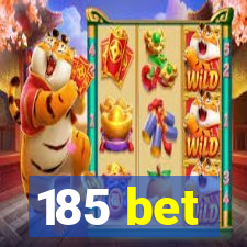 185 bet